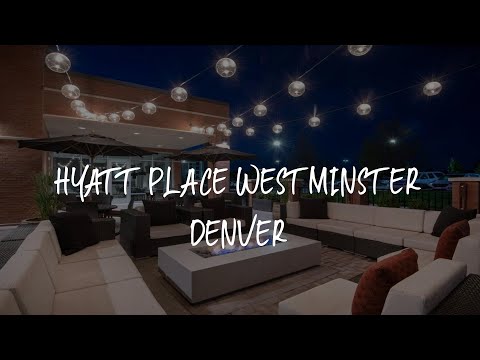 Hyatt Place Westminster Denver Review - Westminster , United States of America