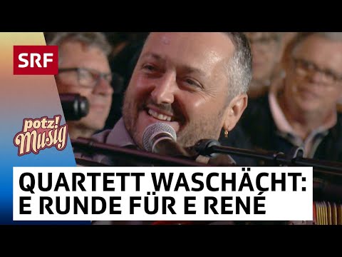 Quartett Waschächt: E Runde für e René | Potzmusig | SRF