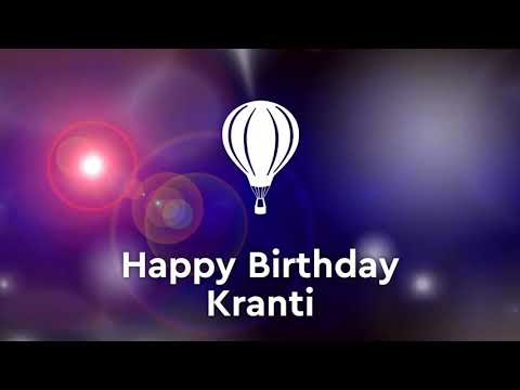Happy birthday Kranti, Birthday Greetings What's App status