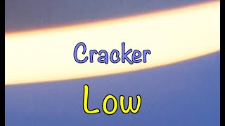 Cracker - Low (with Lyrics)
