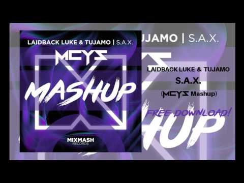 Laidback Luke & Tujamo - S.a.x (MCYS Mashup)