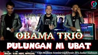Download lagu VIRAL || OBAMA TRIO-PULUNGAN NI UBAT||CIPT:MADSEN SEMBIRING||LAMBOKNAI PANARIK NAI NAH!!! mp3