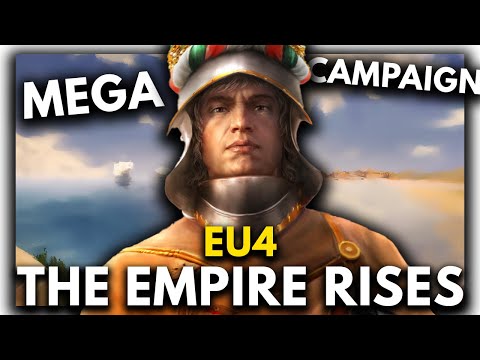 The Rise Of The Empire - EU4 MEGA CAMPAIGN