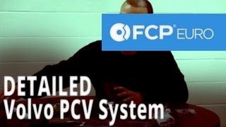 Volvo PCV System Explained (S60, S80, V70, XC70, XC90) FCP Euro