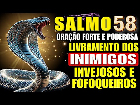 PSALM 58: DELIVERANCE FROM ENEMIES, FIGHT Envy and SILENCE Gossipers and Drive Out EVIL.