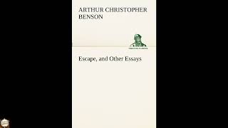 Escape, and Other Essays