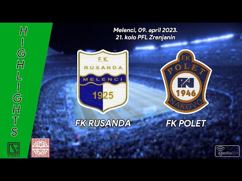 FK RUSANDA Melenci - FK POLET Nakovo (Highlights) [09.04.2023.]
