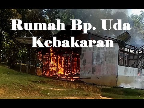 rumah saudara kebakaran