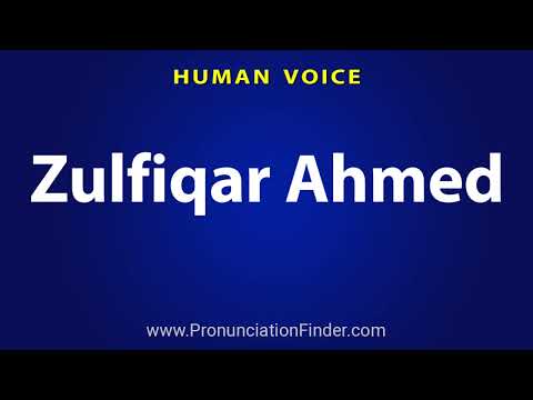 How To Pronounce Zulfiqar Ahmed