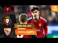 EZZALZOULI DOET DIT FANTASTISCH! ?⭐️ | Osasuna vs Sevilla | Copa del Rey 2022/23 | Samenvatting
