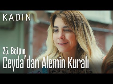 Ceyda'dan alemin kuralı - Kadın 25. Bölüm