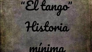 El Tango - Historia mínima / Invg - Jorge García.