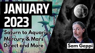 January 2023 - Saturn Moves to Aquarius - Mercury Retrograde and Direct and More