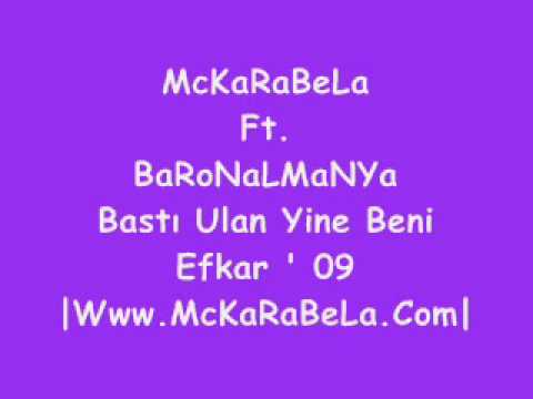 McKaRaBeLa FT. BaRoN aLManYa Bastı Ulan Yine Beni Efkar 2009 !