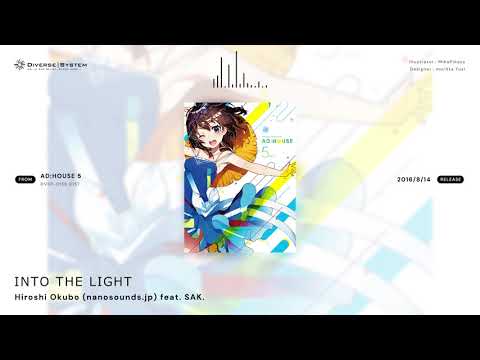 [Official] INTO THE LIGHT / Hiroshi Okubo (nanosounds.jp) feat. SAK. [AD:HOUSE 5]