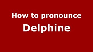How to pronounce Delphine
