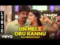Rajinimurugan Un Mele Oru Kannu Lyric Sivakarthikeyan D Imman