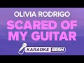 Olivia Rodrigo Scared Of My Guitar Karaoke