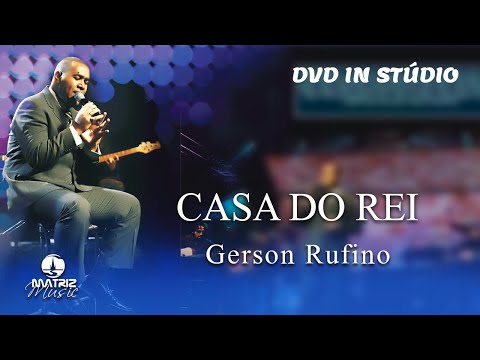 Gerson Rufino | Casa do Rei (DVD In Stúdio)