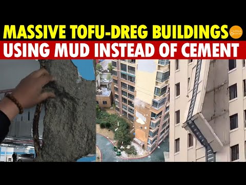 Country Garden and Vanke Built Massive Tofu-Dreg Buildings in China, Using Mud Instead of Cement