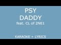PSY - DADDY feat. CL of 2NE1 (KARAOKE + ...