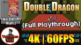 Double Dragon NES | No Death Playthrough | 4K 60FPS | Video Games 101