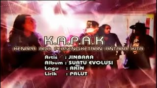 Download lagu Jinbara - K.A.P.A.K. ( Kenapa Ada Persengketaan Antara Kita ) | Lyric Video | HD mp3 Download lagu Jinbara - K.A.P.A.K. ( Kenapa Ada Persengketaan Antara Kita ) | Lyric Video | HD mp3