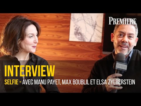 Selfie : rencontre avec Manu Payet, Max BouBlil et  Elsa Zylberstein