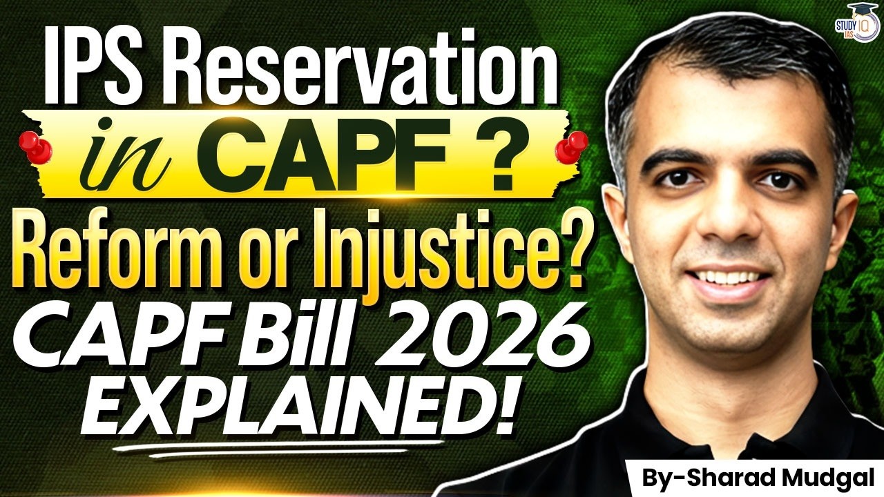 IPS vs CAPF: Who Should Lead? | CAPF Bill 2026 Explained | By Sharad Mudgal | StudyIQIAS