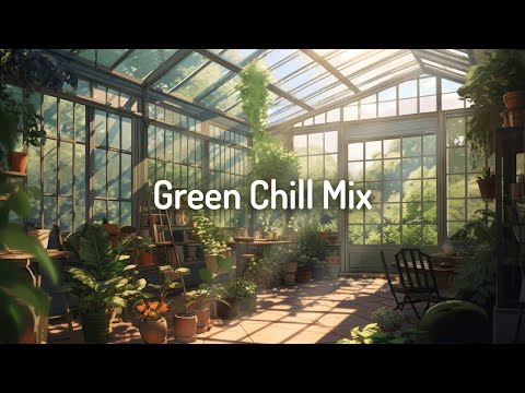 Garden of Green Lo-fi 🪴Mix Study/ Deep Focus 📚 Green Plants Vibes [ chill lo-fi hip hop beats]