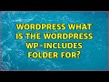 Wordpress What Is The Wordpress Wp Includes Folder For 4 Solutions