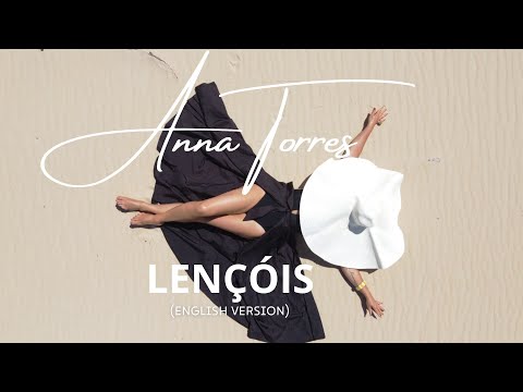 Anna Torres - LENÇÓIS   (english version)