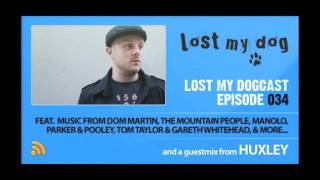 Lost My Dogcast 034 - Huxley