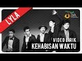 Lyla - Kehabisan Waktu (Video Lirik)