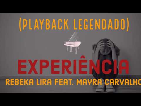 Experiência- Playback Rebeka lira feat. Mayra Carvalho Um Tom Abaixo (F)