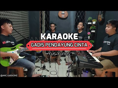 GADIS PENDAYUNG CINTA KARAOKE NADA COWOK Yus Yunus
