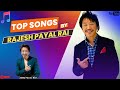 Top Song By Rajesh Payal Rai || Hit song By Rajesh payal Rai || Hits Nepali Songs
