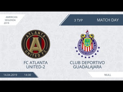 AFL19. America. Segunda. Day 2. FC Atlanta United-2 - Club Deportivo Guadalajara.