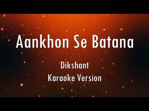 Aankhon Se Batana | Dikshant | Karaoke | Only Guitra Chords...