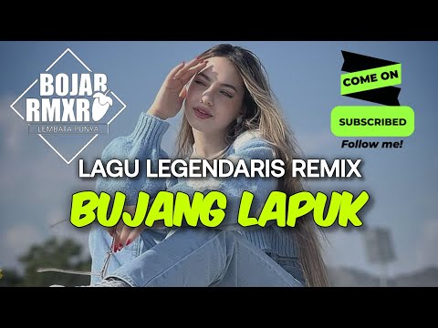 LAGU BUJANG LAPUK (Maafkan Kami) REMIX BOJAR RMXR