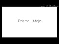 Driemo Mojo