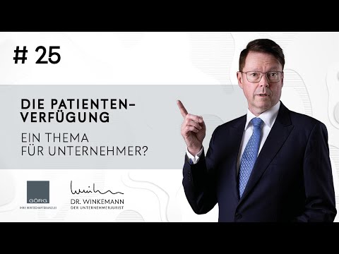 Der Unternehmerjurist #25 - Die Patientenverfügung – Ein Thema für Unternehmer?