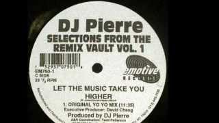 DJ Pierre - Let The Music Take You Higher video