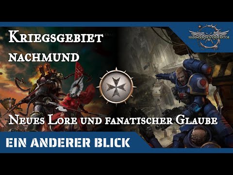Ein anderer Blick auf das Kriegsgebiet Nachmund - Neues Lore und fanatischer Glaube in Warhammer 40K