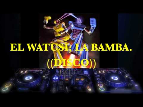 DISCO (version) LA BAMBA; EL WATUSI.