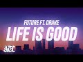 Future Life Is Good Lyrics Ft Drake