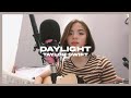 daylight - taylor swift (cover) | Alessandra Patawe