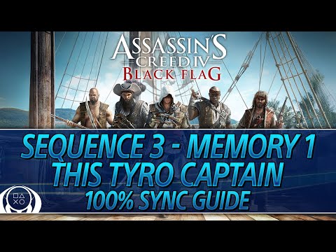 Assassin's Creed 4 Black Flag 100% Sync Guide | Sequence 3 - Memory 1 (This Tyro Captain)