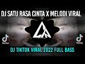 DJ Satu Rasa Cinta x Melodi Viral Tiktok Teki Teki Gam Viral Terbaru 2022 Full Bass