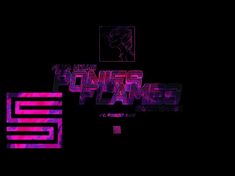 Silva Hound & GrazySmash ft. Forest Rain - Ponies In Flames